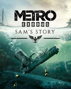 Metro Exodus: Sam's Story Metro Exodus: История Сэма
