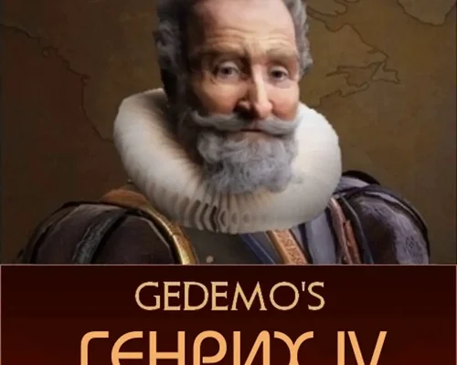 Sid Meier's Civilization 6 "Gedemo: Генрих IV (на русском)"