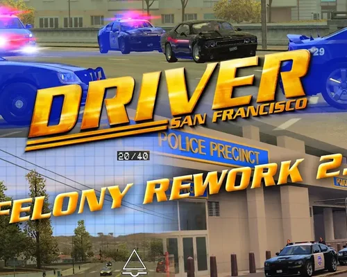 Driver: San Francisco "Мод Felony Rework"