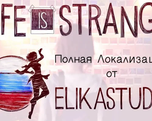 Life is Strange Remastered Collection 2022 "Русификатор звука с улучшенными роликами" [v1.1.6] {ElikaStudio}