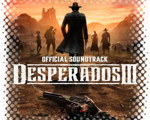 Desperados 3 "Саундтрек"