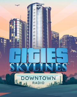 Cities: Skylines - Downtown