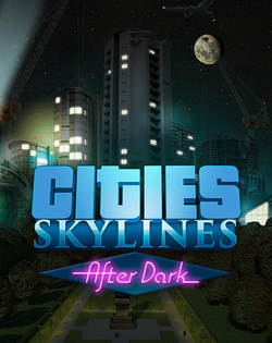 Cities: Skylines - After Dark
