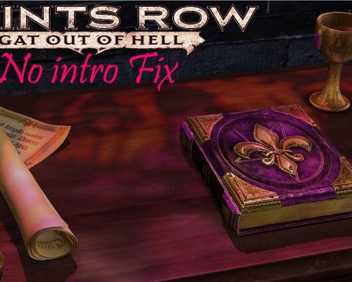 Saints Row: Gat Out of Hell "No intro Fix"