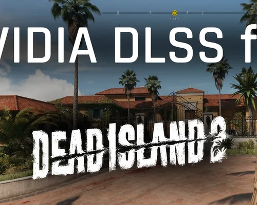 Dead Island 2 "Мод на DLSS"