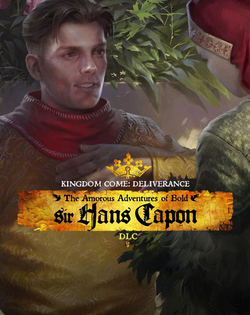 Kingdom Come: Deliverance - Bold Sir Hans Capon The Amorous Adventures of Bold Sir Hans Capon