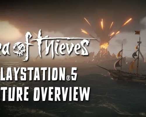 Опубликован обзорный трейлер Sea of Thieves для PlayStation 5