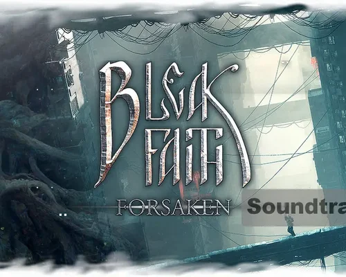 Bleak Faith: Forsaken "Саундтрек"