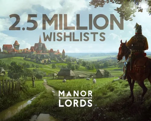 Средневековую стратегию Manor Lords добавили в список желаний уже более 2,5 миллиона пользователей Steam