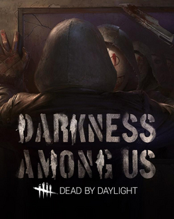 Dead by Daylight: Darkness Among Us Dead by Daylight: Тьма вокруг нас
