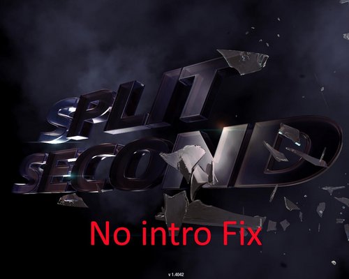 Split/Second "No intro Fix"