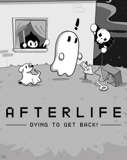 AFTERLIFE: Dying to Get Back!