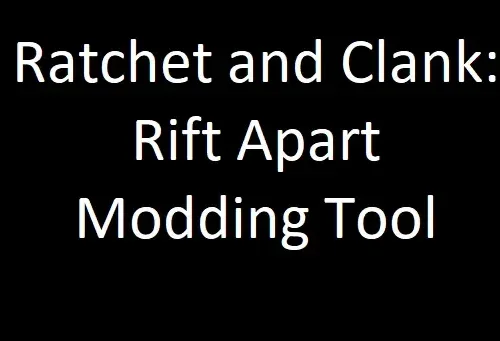 Ratchet & Clank: Rift Apart "Инструмент для моддинга"
