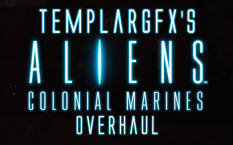 Aliens: Colonial Marines "TemplarGFX's ACM Overhaul v3 by Templar GFX Modding"