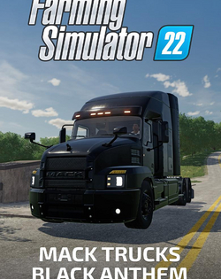Farming Simulator 22: Mack Trucks Black Anthem