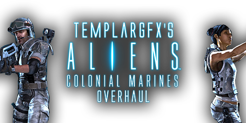 Aliens: Colonial Marines "TemplarGFX's ACM Overhaul v4 "Hadley's Hope" by Templar GFX Modding"