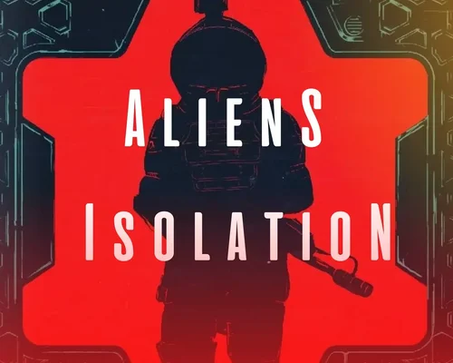 Alien: Isolation "Чужие"