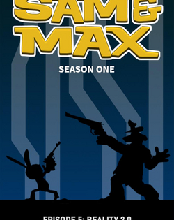 Sam & Max 105: Reality 2.0 Sam & Max: Episode 5 - Reality 2.0