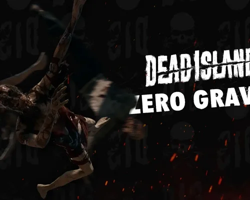 Dead Island 2 "Нулевая гравитация"
