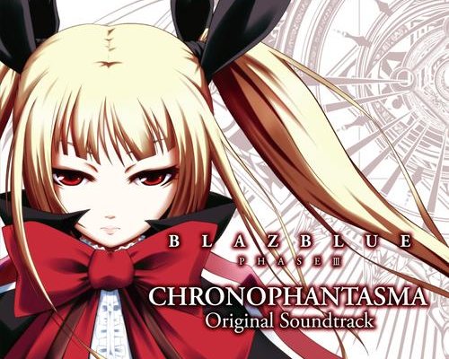 BlazBlue: Chronophantasma "BLAZBLUE PHASE III CHRONOPHANTASMA Original Soundtrack"