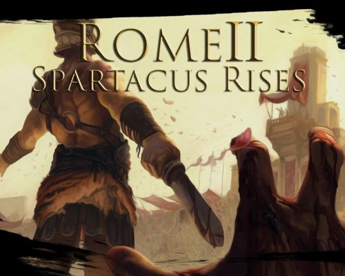 Total War: Rome 2 "Total War: Spartacus Rises"