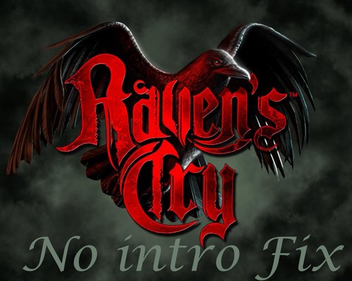 Raven's Cry "No intro Fix"