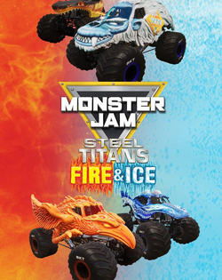 Monster Jam Steel Titans: Fire & Ice
