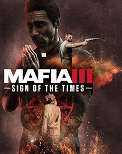 Mafia 3: Sign of the Times Mafia 3: Знамения времен