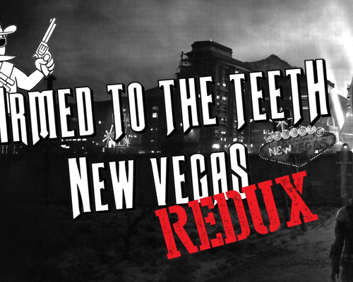 Fallout: New Vegas "Мод Armed to the Teeth - Redux"
