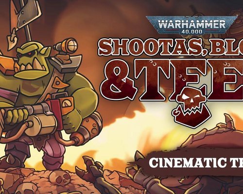 Warhammer 40,000: Shootas, Blood & Teef выйдет летом 2022 года