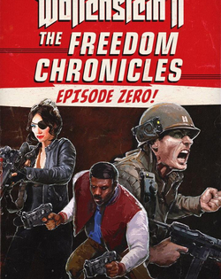 Wolfenstein 2: The Freedom Chronicles - Episode Zero Wolfenstein 2: Хроники войны - Эпизод ноль