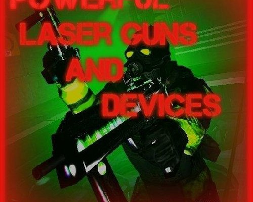 Powerful Laser Guns and Devices