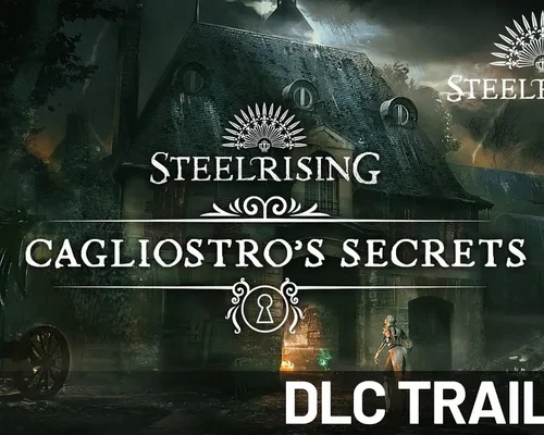 Steelrising "Патч v20221109 - DLC Cagliostro's Secrets"
