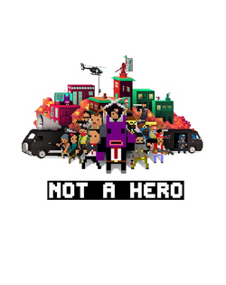 Not a Hero Not a Hero: Super Snazzy Edition
