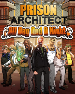 Prison Architect: All Day and a Night