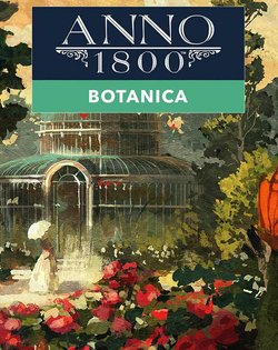 Anno 1800: Botanica Anno 1800: Ботаника