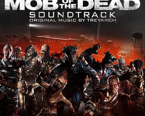 Call of Duty: Black Ops II Zombies “MOB of the Dead” - OST (Официальный саундтрек)