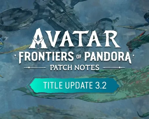 Обновление 3.2 для Avatar Frontiers of Pandora добавляет режим 40 к/с на консолях и Intel XeSS на ПК