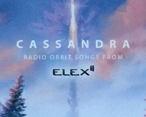 ELEX 2 "OST Cassandra Radio Orbit songs from"