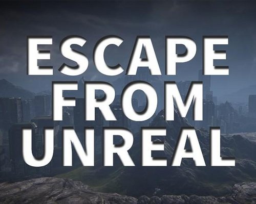 Unreal Tournament 3 "Escape from Unreal//Сбежать с Анриала"
